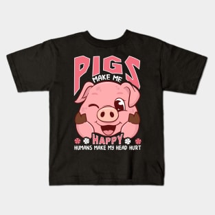 Funny Pigs Make Me Happy Humans Make My Head Hurt Kids T-Shirt